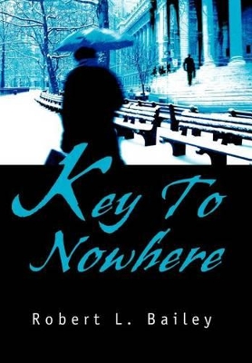 Key To Nowhere by Robert L Bailey