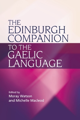 The Edinburgh Companion to the Gaelic Language by Moray Watson