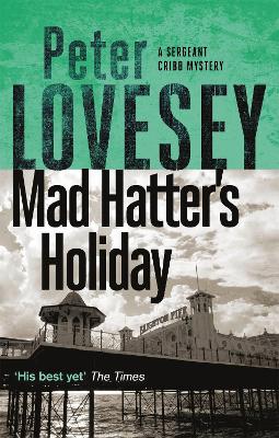 Mad Hatter's Holiday: The Fourth Sergeant Cribb Mystery book