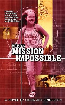 Melissa's Mission Impossible/Mail Order Monster by Linda Joy Singleton