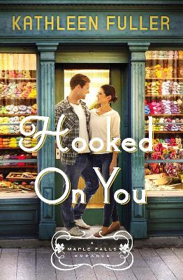 Hooked on You: A sweet, small-town romance with an adorable opposites-attract couple book