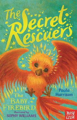 The The Secret Rescuers: The Baby Firebird by Paula Harrison