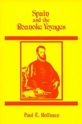 Spain and the Roanoke Voyages book