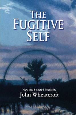 The Fugitive Self: New and Selected Poems book