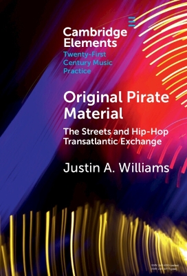 Original Pirate Material: The Streets and Hip-hop Transatlantic Exchange by Justin A. Williams