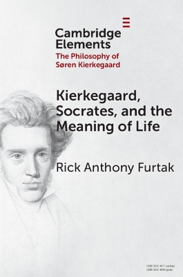 Kierkegaard, Socrates, and the Meaning of Life book