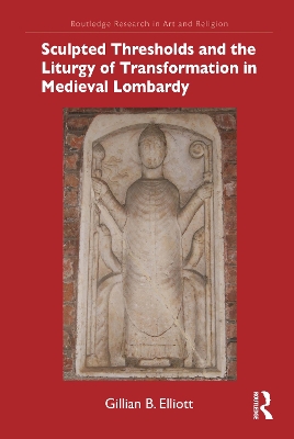 Sculpted Thresholds and the Liturgy of Transformation in Medieval Lombardy book
