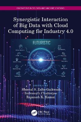 Synergistic Interaction of Big Data with Cloud Computing for Industry 4.0 by Sheetal S. Zalte-Gaikwad