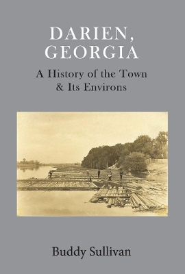 Darien, Georgia: A History of the Town & Its Environs book
