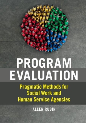 Program Evaluation: Pragmatic Methods for Social Work and Human Service Agencies by Allen Rubin