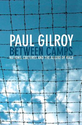 Between Camps by Paul Gilroy