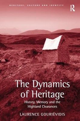 The Dynamics of Heritage: History, Memory and the Highland Clearances book