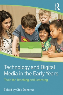 Technology and Digital Media in the Early Years: Tools for Teaching and Learning book