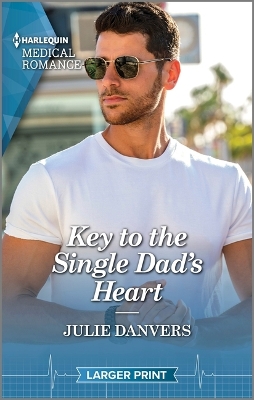 Key to the Single Dad's Heart by Julie Danvers