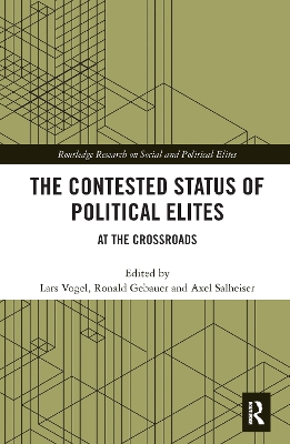 The Contested Status of Political Elites: At the Crossroads by Lars Vogel