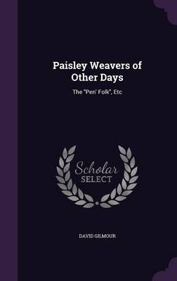 Paisley Weavers of Other Days: The 