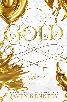 Gold: The next exciting novel in the TikTok-beloved, smash-hit series by the Sunday Times bestseller (Plated Prisoner, 5) by Raven Kennedy