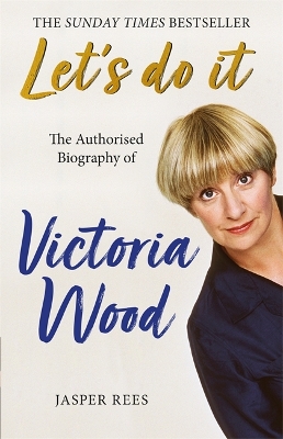 Let's Do It: The Authorised Biography of Victoria Wood book