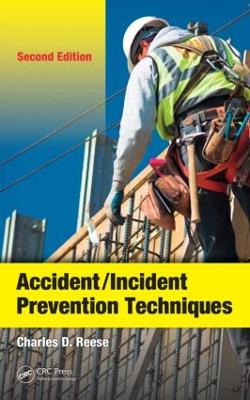 Accident/Incident Prevention Techniques, Second Edition by Charles D. Reese