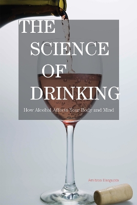 The Science of Drinking by Amitava Dasgupta