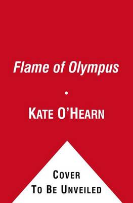 The Flame of Olympus by Kate O'Hearn