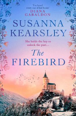 The The Firebird: A story of love, sacrifice, courage and redemption by Susanna Kearsley