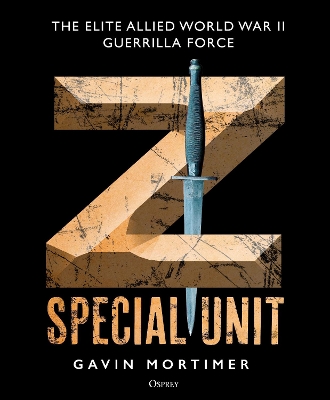 Z Special Unit: The Elite Allied World War II Guerrilla Force book