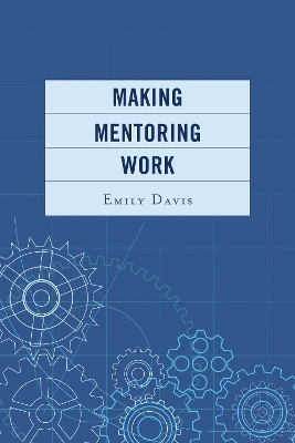 Making Mentoring Work by Emily Davis