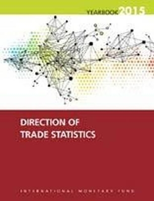 Direction of trade statistics yearbook 2015 book