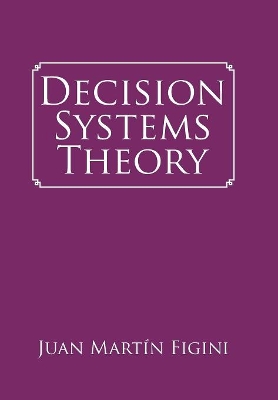 Decision Systems Theory by Juan Martín Figini