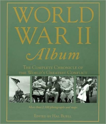 World War II Album: The Complete Chronicle of the World's Greatest Conflict by BUELL