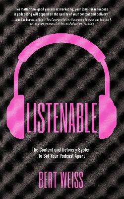 Listenable: The Content and Delivery System to Set Your Podcast Apart book