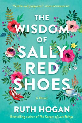 The Wisdom of Sally Red Shoes: A Novel by Ruth Hogan