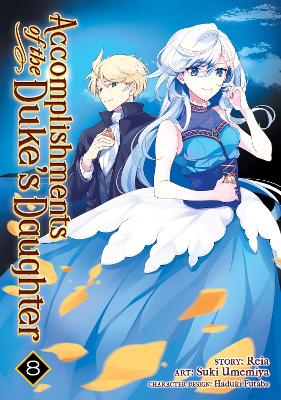 Accomplishments of the Duke's Daughter (Manga) Vol. 8 book