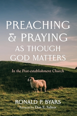 Preaching and Praying as Though God Matters book