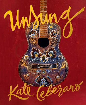 Unsung: A Compendium of Creativity by Kate Ceberano