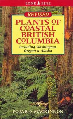 Plants of Coastal British Columbia by Jim Pojar