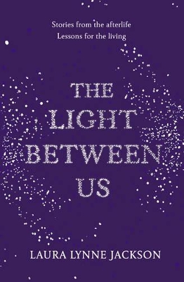 Light Between Us by Laura Lynne Jackson