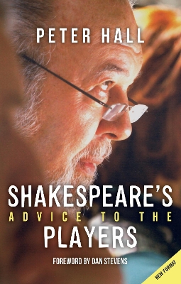 Shakespeare (TM)s Advice to the Players by Peter Hall