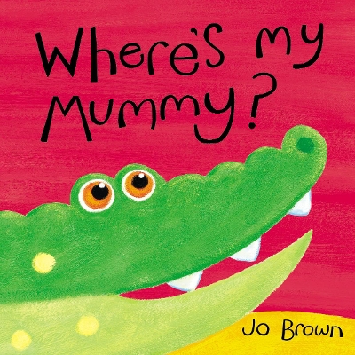 Where's My Mummy? by Jo Brown