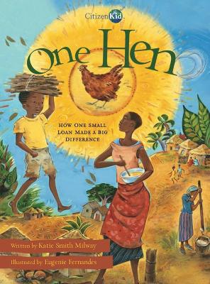One Hen: How One Small Loan Made a Big Difference book