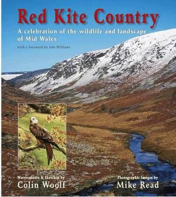 Red Kite Country - A Celebration of the Wildlife and Landscape of Mid Wales book