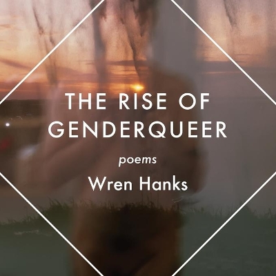 The Rise of Genderqueer: Poems book