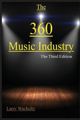 The 360 Music Industry: How to make it in the music industry book