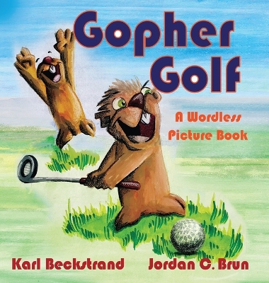 Gopher Golf: A Wordless Picture Book book