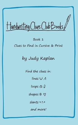 Handwriting Clues Club - Book 1: Clues to Find in Cursive & Print book