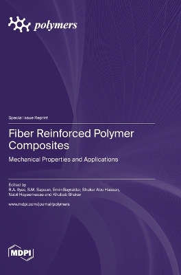 Fiber Reinforced Polymer Composites: Mechanical Properties and Applications book