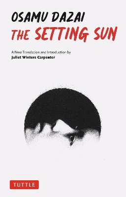 The Setting Sun: A New Translation by Osamu Dazai