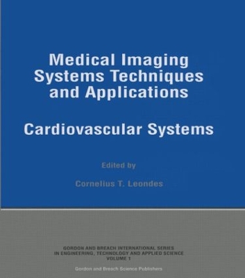 Medical Imaging Systems Techniques in Applications by Cornelius T. Leondes