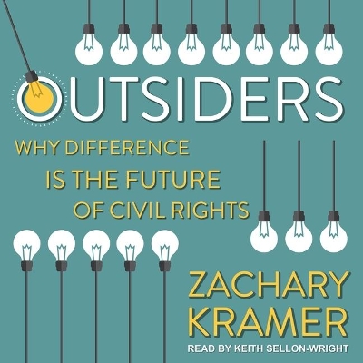 Outsiders: Why Difference Is the Future of Civil Rights by Zachary Kramer